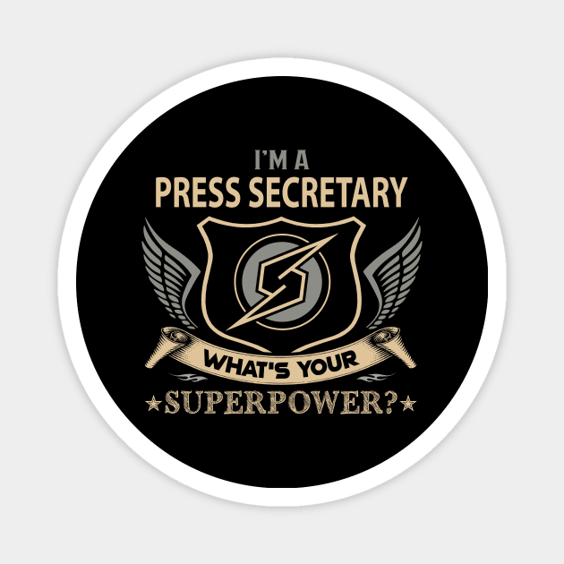 Press Secretary T Shirt - Superpower Gift Item Tee Magnet by Cosimiaart